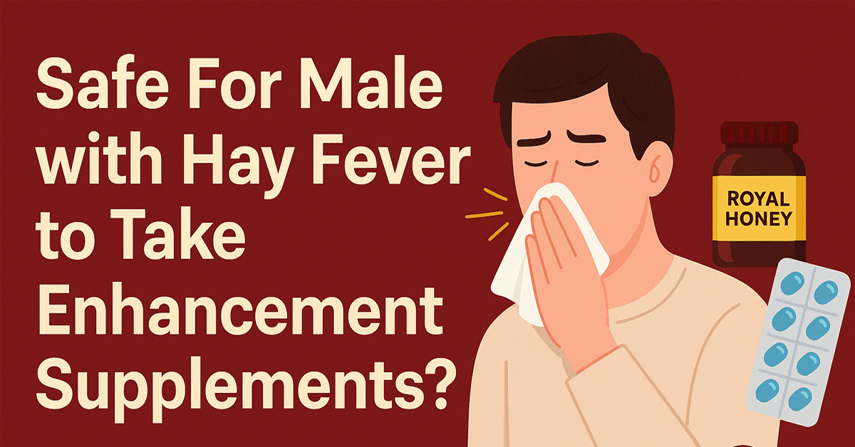 ¿Es seguro tomar suplementos para hombres con fiebre del heno en 2025?