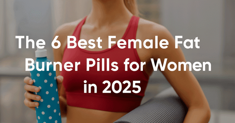 Las 6 mejores pastillas para quemar grasa en mujeres en 2025